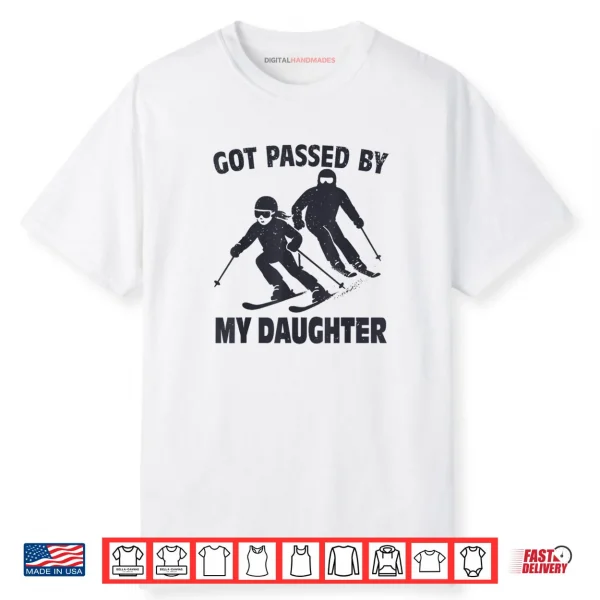 Got Passed by My Daughter Funny Skiing Shirt