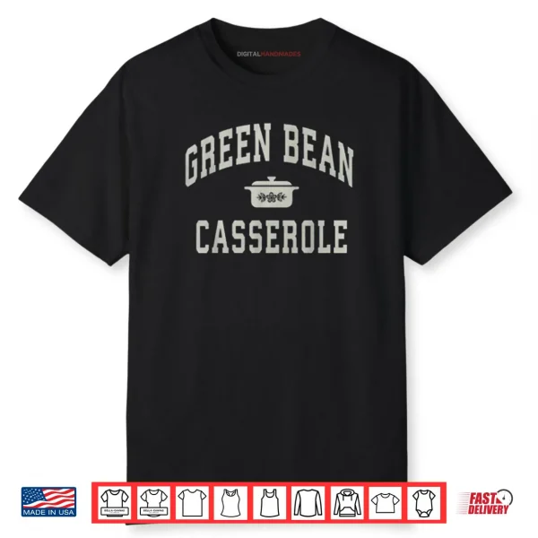Green Bean Casserole Thanksgiving Cooking Shirt
