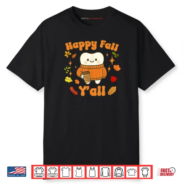 Happy Fall Yall Dental Assistant Hygienist Dentist Autumn Shirt