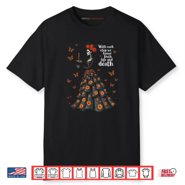 Honor Life and Death Day of Dead Dia De Los Muertos Shirt