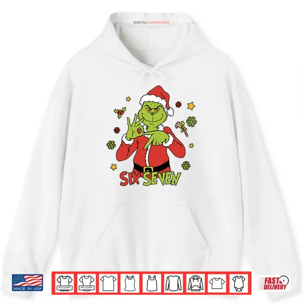 6 7 Six Seven Meme Grinch Christmas Shirt 2 Hoodie 6 7 Six Seven Meme Grinch Christmas Shirt
