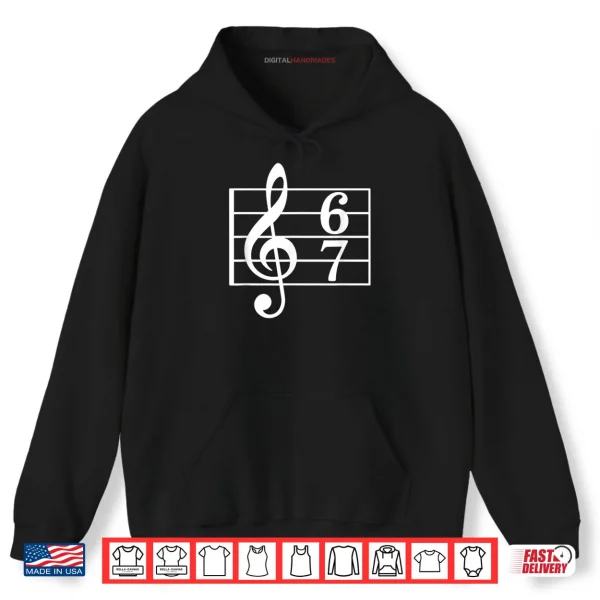 Hoodie 67 Music Meme Slang Musician Music Teacher Shirt