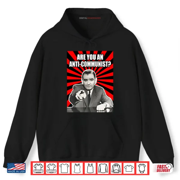 Hoodie Are You An Anti Communist Senator Joseph McCarthy Shirt