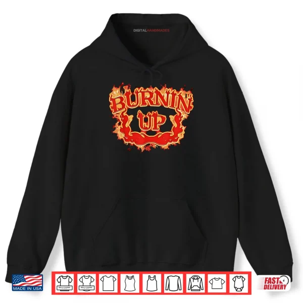 Hoodie Burnin Up Flames Vintage Shirt