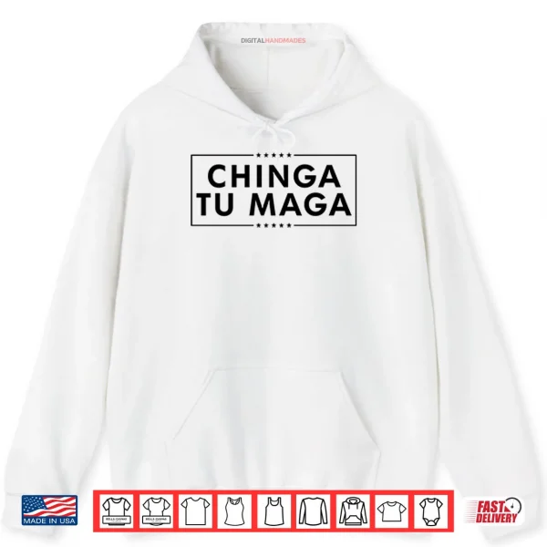 Chinga Tu MAGA Shirt 2 Hoodie Chinga Tu MAGA Shirt