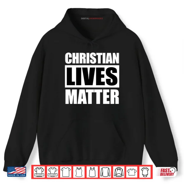 Hoodie Christian Lives Matter Shirt