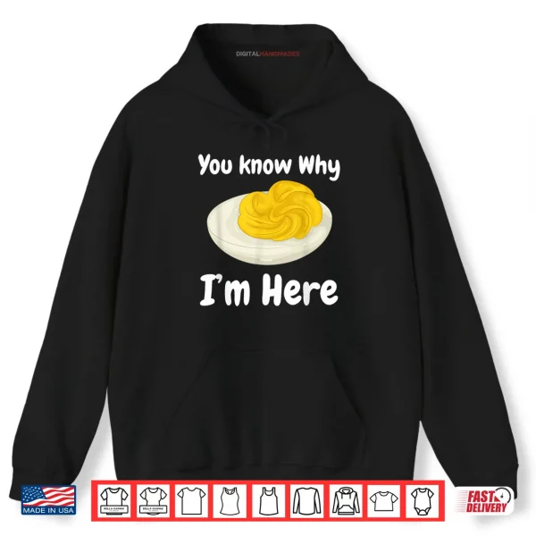 Hoodie Deviled Eggs You Know Why Im Here Thanksgiving Food Shirt