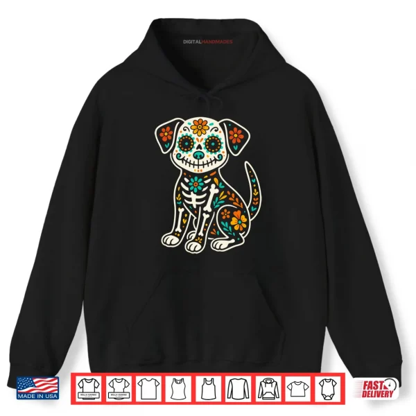 Dia De Los Muertos Dog Shirt Day of the Dog Dead Sugar Skull Shirt 2 Hoodie Dia De Los Muertos Dog Shirt Day of the Dog Dead Sugar Skull Shirt