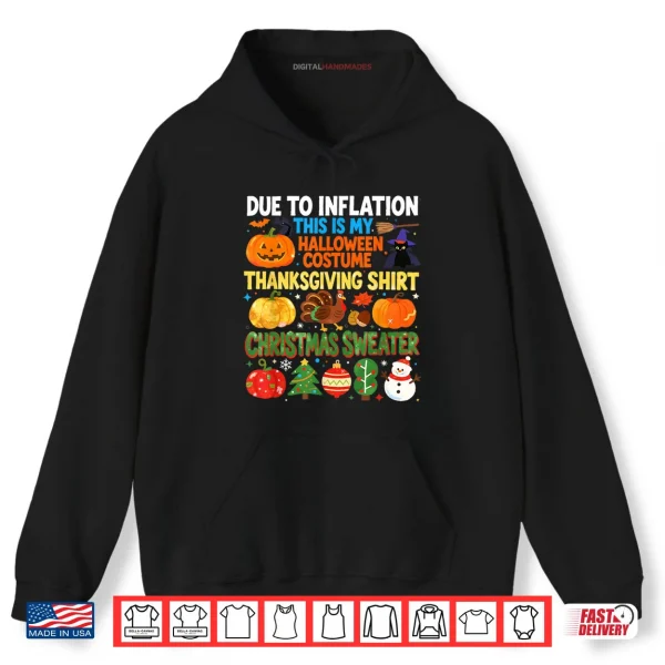 Hoodie Due to Inflation Funny Holiday Costume Shirt