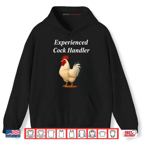 Hoodie Experienced Cock Handler Funny Chicken Rooster Farmer Shirt