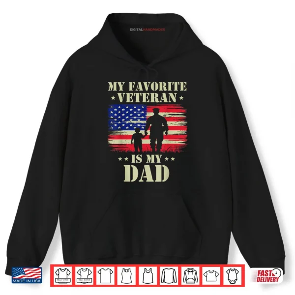 Hoodie Father Veterans Day My Favorite Veteran is My Dad Proud Shirt