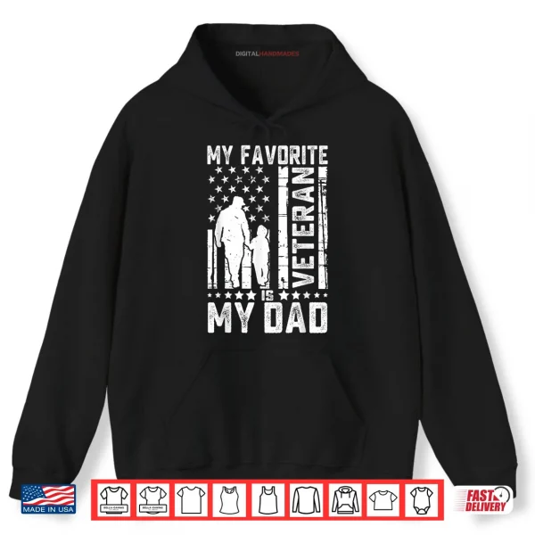 Hoodie Father Veterans Day My Favorite Veteran is My Dad Shirt