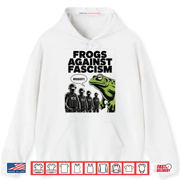 Hoodie Frogs Against Fascism Frog Fascist USA 50501 No Kings Resist Shirt