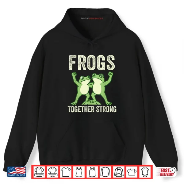 Hoodie Frogs Together Strong Portland Frog Protest Shirt