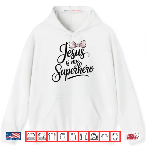Girls Jesus is My Superhero Christian Shirt 2 Hoodie Girls Jesus is My Superhero Christian Shirt