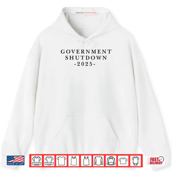 Hoodie Government Shutdown 2025 Shirt