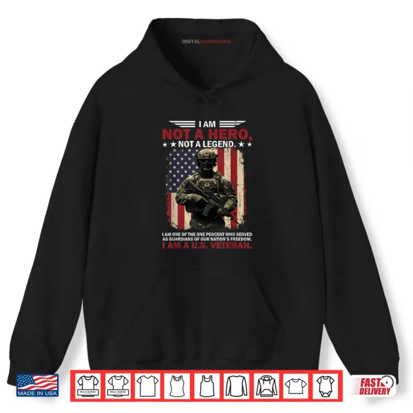 Hoodie I Am Not A Hero Not A Legend I Am One Percent A US Veteran Shirt