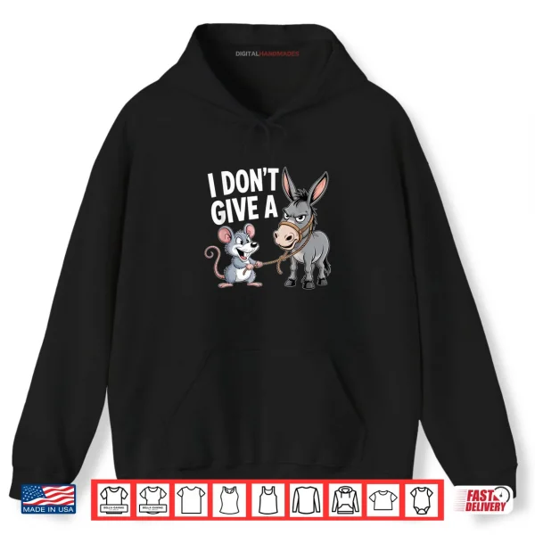 Hoodie I Dont Give a Rats Ass Mouse Donkey Funny Sarcastic Animal Shirt