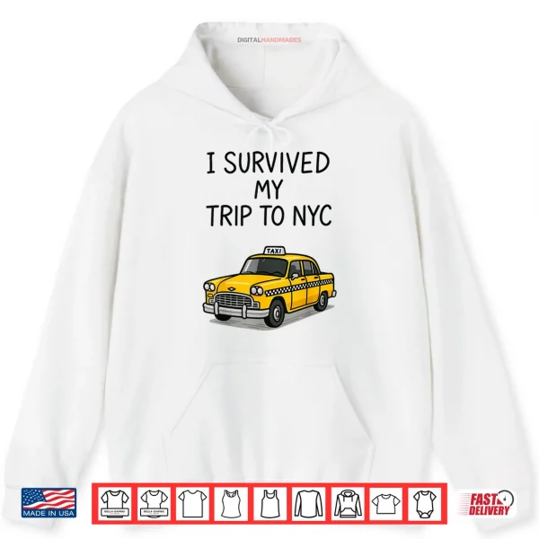 Hoodie I Survived My Trip to NYC Shirt