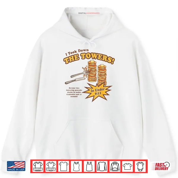 Hoodie I Took Down The Towers Pancake Vintage Shirt