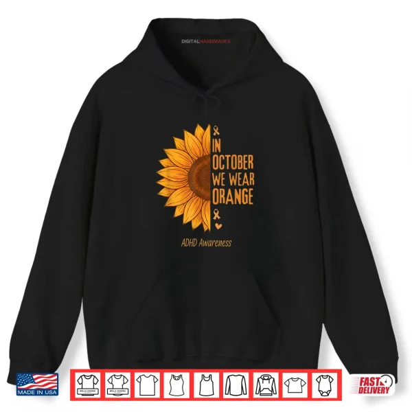 Hoodie In October We Wear Orange Sunflower ADHD Awareness Shirt 1