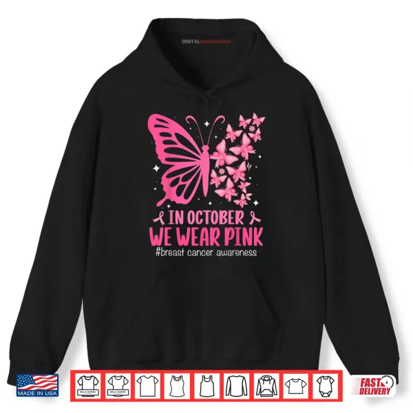 Hoodie In October We Wear Pink Breast Cancer Awareness Butterfly Shirt