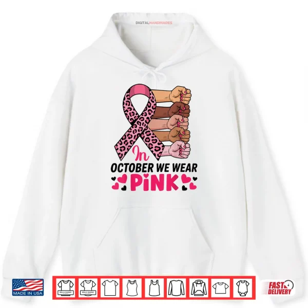 Hoodie In October We Wear Pink Breast Cancer Awareness Month Shirt