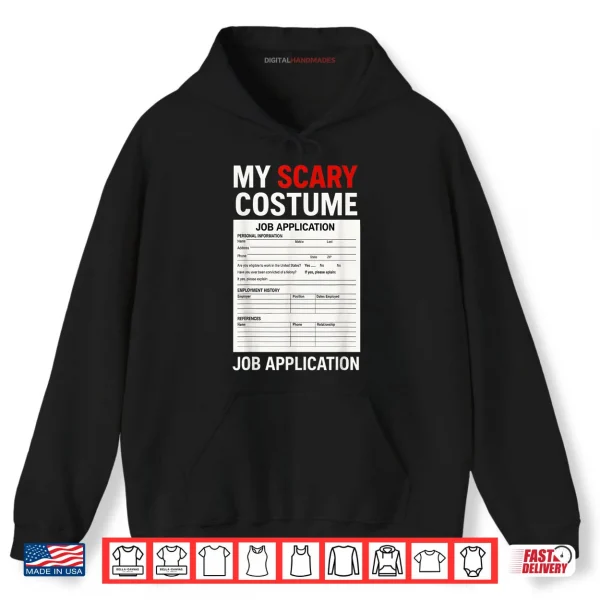 Hoodie Job Application Scary Halloween Costume Trick or Treat Shirt