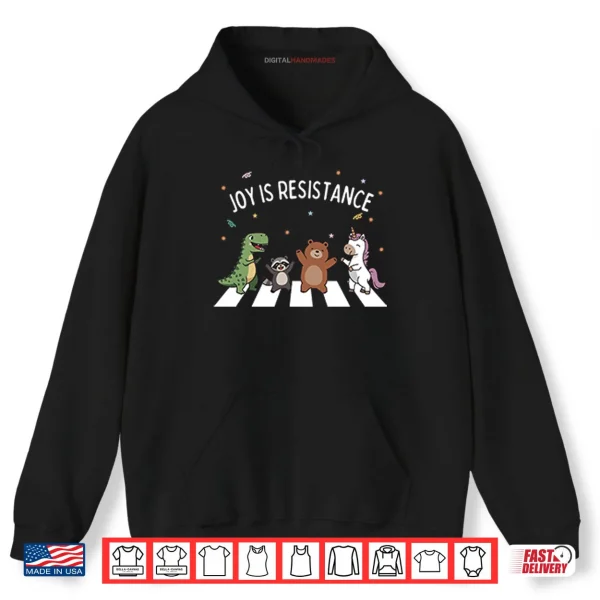 Hoodie Joy Is Resistance Abbey Road Shirt