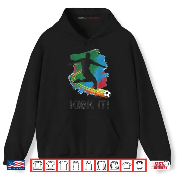 Kick It Soccer Player Silhouette Shirt 2 Hoodie Kick It Soccer Player Silhouette Shirt