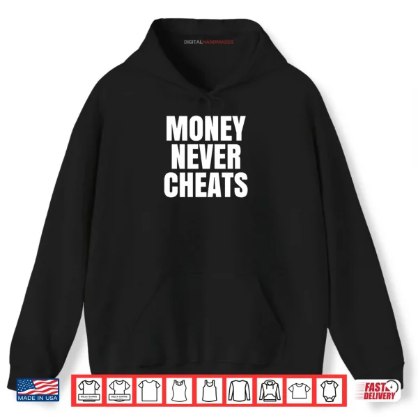 Money Never Cheat Shirt 2 Hoodie Money Never Cheat Shirt