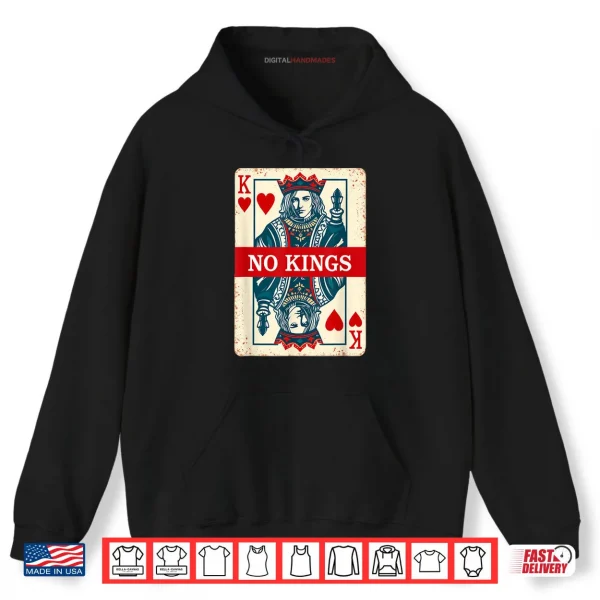 No Kings Playing Card Statement Shirt 2 Hoodie No Kings Playing Card Statement Shirt