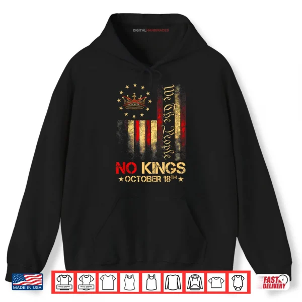 Hoodie No Kings Shirt Vintage America Flag 1776 October 18 Shirt