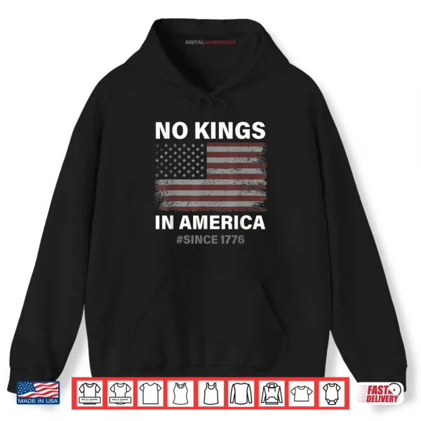 No Kings in America Since 1776 Vintage USA Flag No Kings Shirt 2 Hoodie No Kings in America Since 1776 Vintage USA Flag No Kings Shirt