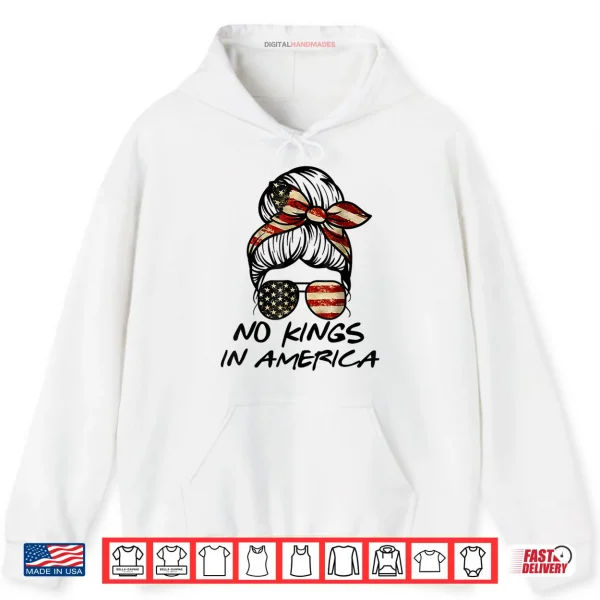 Hoodie No Kings in America Women Messy bun USA Flag No Kings Shirt