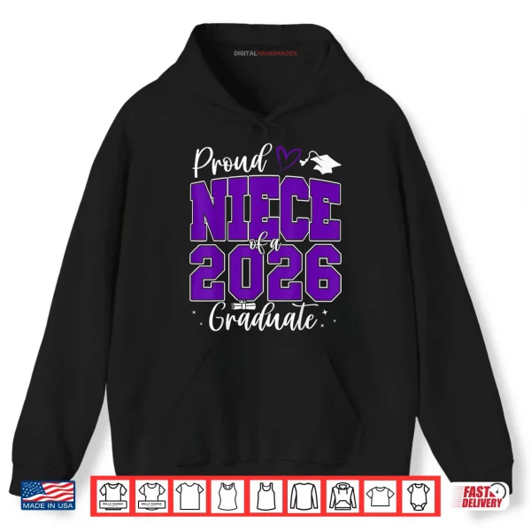 Proud Niece of a Class of 2026 Graduate Senior Graduation Shirt 2 Hoodie Proud Niece of a Class of 2026 Graduate Senior Graduation Shirt