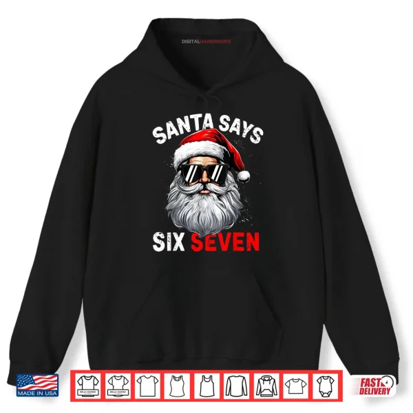 Hoodie Santa Says Six Seven 6 7 Gen Z Alpha Meme Slang Christmas Shirt