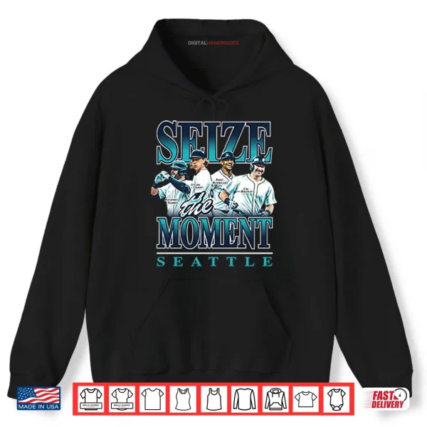 Hoodie Seattle Mariners Seize The Moment Shirt