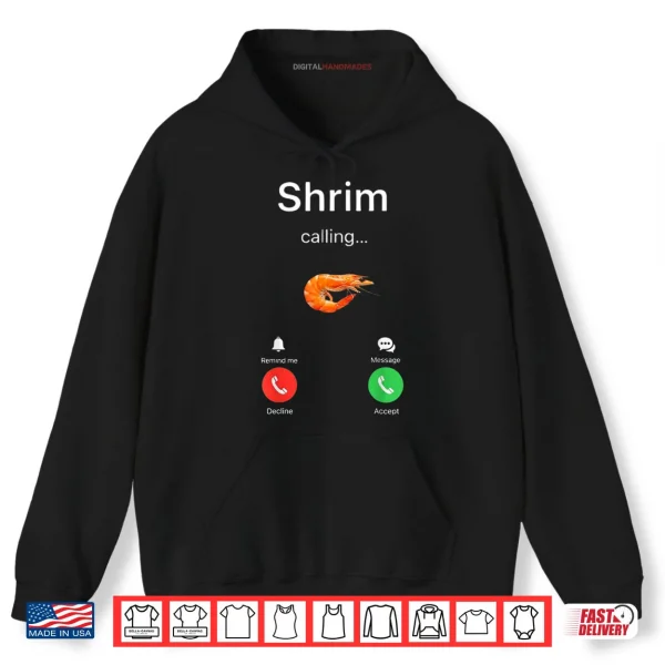 Hoodie Shrim is Calling Misspelled Shrimp Meme Shirt