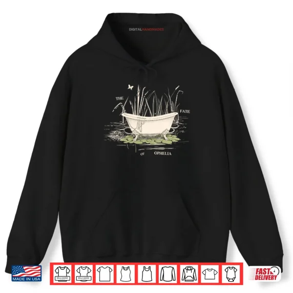 Hoodie The Fate Of Ophelia Shirt