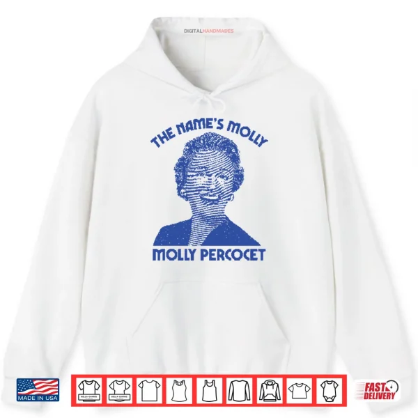 The Name’s Molly Molly Percocet Shirt 2 Hoodie The Names Molly Molly Percocet Shirt