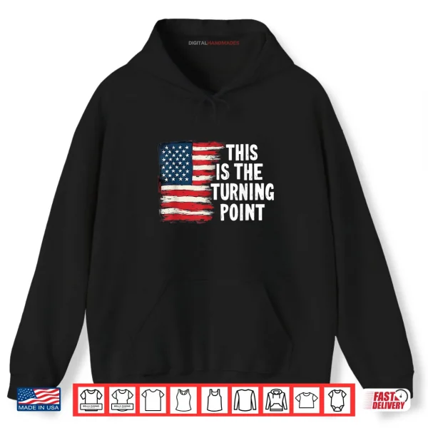 Hoodie This is The Turning Point Tee USA Flag Shirt