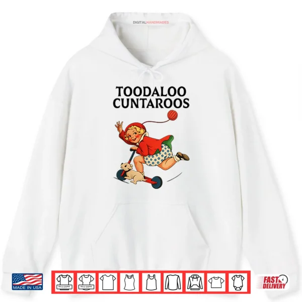 Hoodie Toodaloo Cuntaroos Shirt