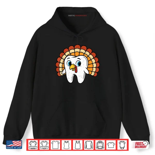 Tooth Turkey Dentist Thanksgiving Fall Dental Hygiene Shirt 2 Hoodie Tooth Turkey Dentist Thanksgiving Fall Dental Hygiene Shirt