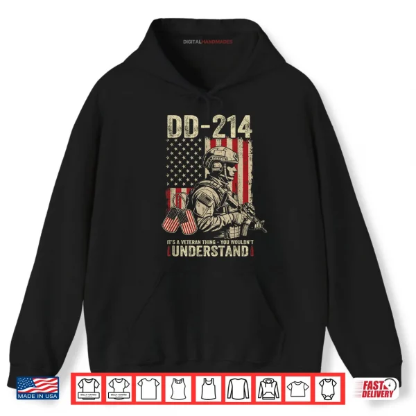 Hoodie Veterans Day DD 214 Veteran Thing You Wouldnt Understand Shirt 1