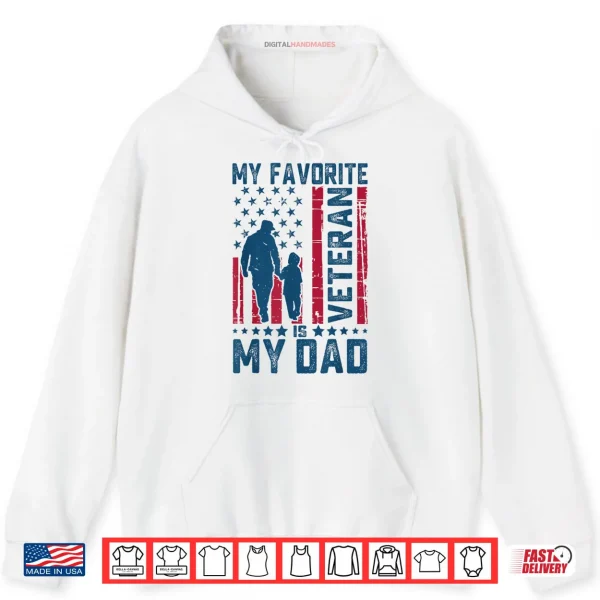 Hoodie Veterans Day My Favorite Veteran is My Dad Shirt