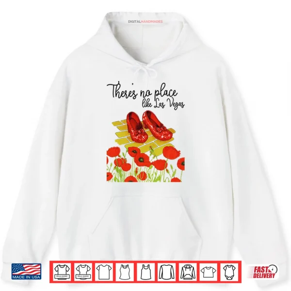 Hoodie Wizard Of Oz Theres No Place Like Las Vegas Shirt