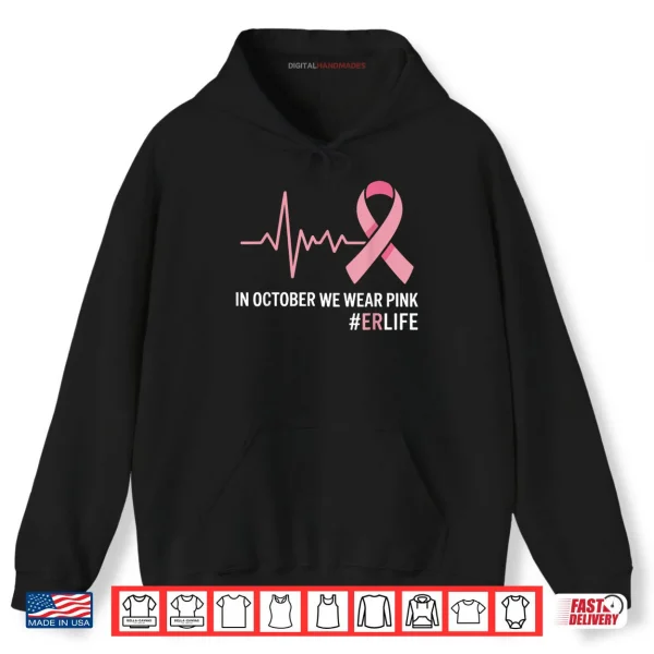 Hoodie in October We Wear Pink Breast Cancer Awareness ER Nurse Shirt