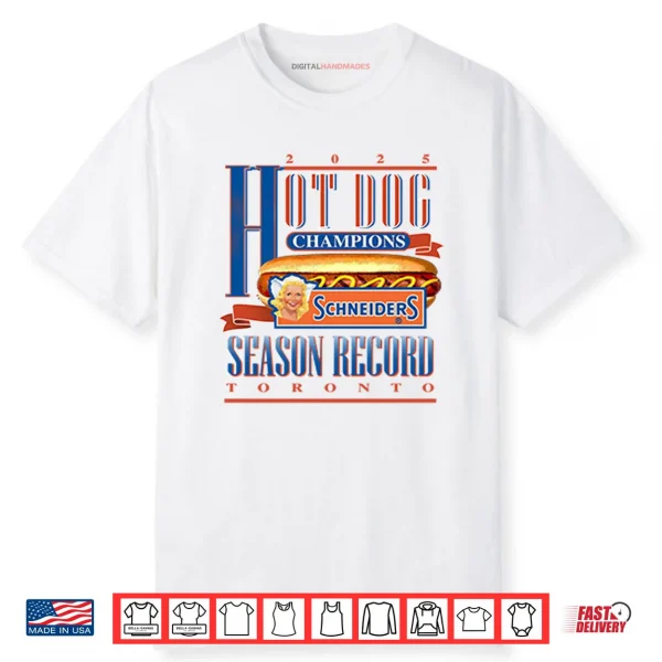 Hot Dog Champions Schneiders Season Record Toronto 2025 Shirt