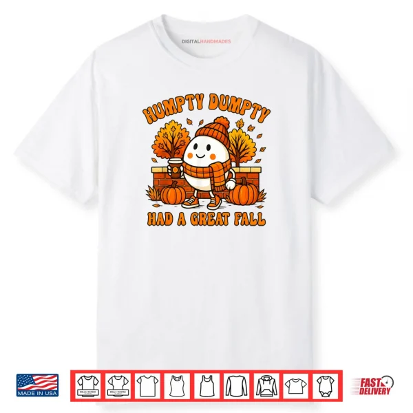 Humpty Dumpty Had A Great Fall Autumn Halloween Thanksgiving Shirt